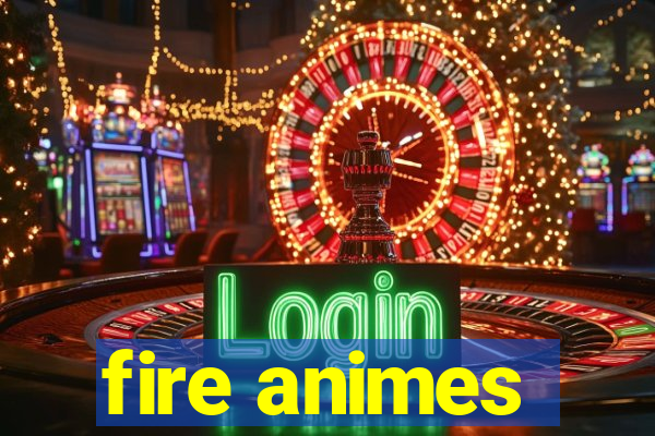 fire animes